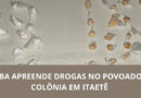 Polícia apreende drogas e prende suspeito de tráfico no povoado de colônia, em Itaetê (BA)
