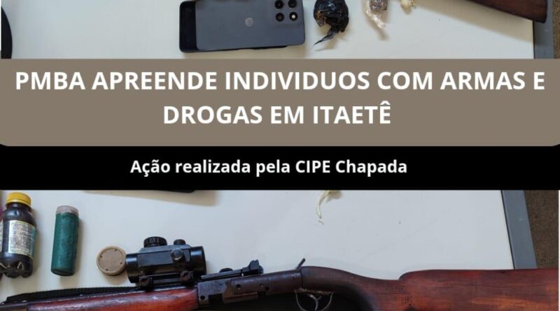 CIPE Chapada apreende armas de fogo e drogas em Itaetê