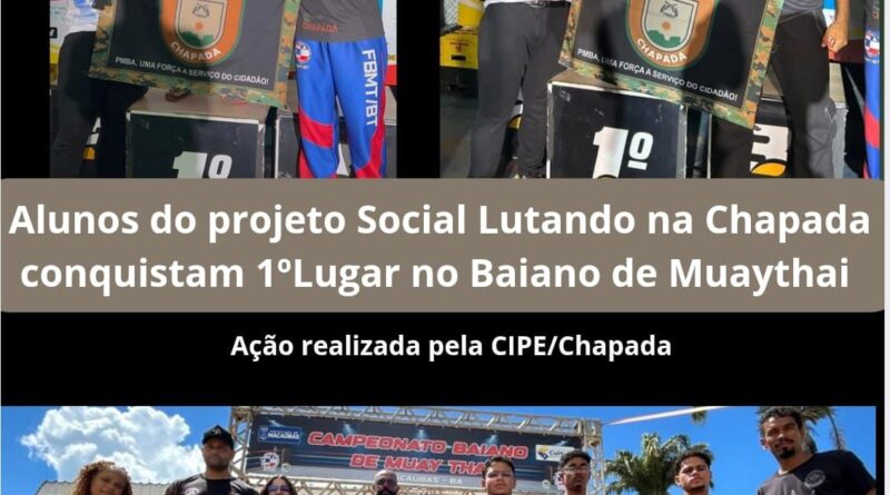 Alunos do projeto Lutando na Chapada, da CIPE Chapada, conquistam ouro no campeonato Baiano de Muay Thai